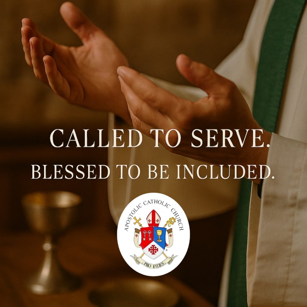 Called to Serve – Apostolic Catholic Church Priest raising hands in prayer during the Eucharist with Apostolic Catholic Church crest and text "Called to Serve. Blessed to be Included."
